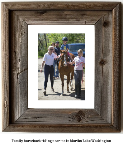 family horseback riding near me in Martha Lake, Washington